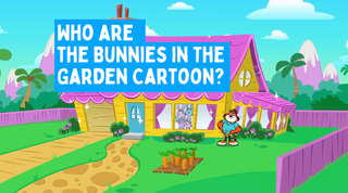 Who are the Bunnies in The Garden Cartoon?